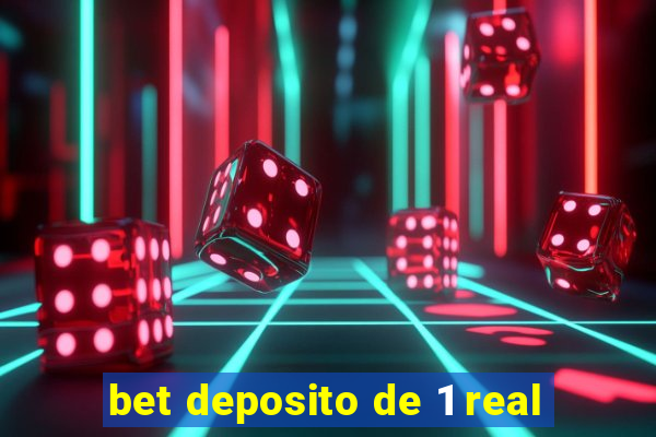 bet deposito de 1 real